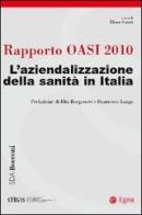 Rapporto Oasi 2010. L'aziendalizzazione della sanità in Italia edito da EGEA