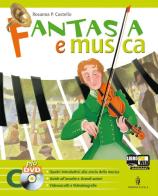 Fantasia e musica. Strumenti, forme e storia della musica. Per la Scuola media. Con DVD. Con espansione online di Rosanna Castello edito da Minerva Scuola