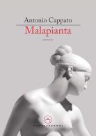 Malapianta. Metamorfosi milanesi di Antonio Cappato edito da Castelvecchi