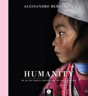 Humanity. Editio maior. Ediz. italiana e inglese di Alessandro Bergamini edito da Universitas Studiorum