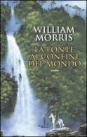 La fonte ai confini del mondo vol.1 di William Morris edito da Fanucci