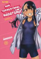 Non tormentarmi, Nagatoro! vol.11 di Nanashi edito da Edizioni BD