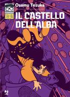 Il castello dell'alba di Osamu Tezuka edito da Edizioni BD