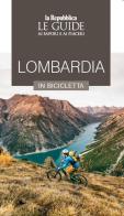 Lombardia in bicicletta. Le guide ai sapori e ai piaceri edito da Gedi (Gruppo Editoriale)