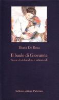 Il baule di Giovanna. Storie di abbandoni e infanticidi di Diana De Rosa edito da Sellerio Editore Palermo