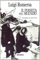 Il pianeta del silenzio di Luigi Romersa edito da Ugo Mursia Editore