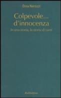 Colpevole... d'innocenza. In una storia, la storia di tanti di Dina Nerozzi edito da Rubbettino