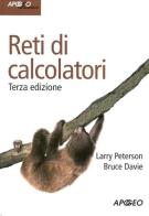 Reti di calcolatori di Larry L. Peterson, Bruce S. Davie edito da Apogeo