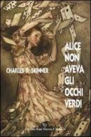 Alice non aveva gli occhi verdi di Charles D. Skinner edito da L'Autore Libri Firenze