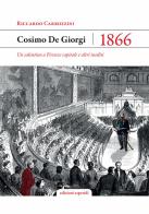 Cosimo De Giorgi 1866. Un salentino a Firenze capitale di Riccardo Carrozini edito da Esperidi
