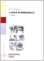 L' epica di Roncisvalle vol.1 di Alfonso D'Agostino edito da CUEM