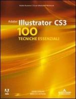 Adobe Illustrator CS3. 100 tecniche essenziali di David Karlins, Bruce H. Hopkins edito da Mondadori Informatica