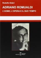 Adriano Romualdi. L'uomo, l'opera e il suo tempo di Rodolfo Sideri edito da Settimo Sigillo-Europa Lib. Ed