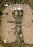 Medieval Europe in motion. The circulation of artists, images, patterns and ideas from the mediterranean to the atlantic coast (6th-15th centuries) edito da Officina di Studi Medievali