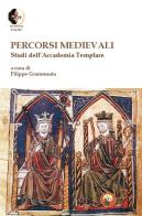 Percorsi medievali. Studi dell'Accademia Templare edito da Tipheret