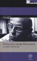 Foucault oltre Foucault. Una politica della filosofia. Seminari di Sandro Chignola edito da DeriveApprodi