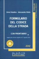 Formulario del codice della strada con prontuario. Con CD-ROM di Silvia Paladino, Alessandro Riello edito da Neldiritto Editore