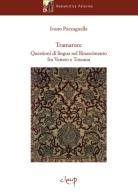 Tramature. Questioni di lingua nel Rinascimento fra Veneto e Toscana di Ivano Paccagnella edito da CLEUP