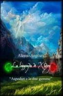 La leggenda di Xydon. Aspedan e le due gemme di Alessio Angileri edito da Europa Edizioni