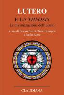 Lutero e la «Theosis». La divinizzazione dell'uomo edito da Claudiana
