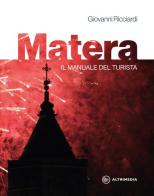 Matera. Il manuale del turista di Giovanni Ricciardi edito da Altrimedia