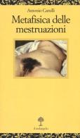 Metafisica delle mestruazioni di Antonio Carulli edito da Il Nuovo Melangolo