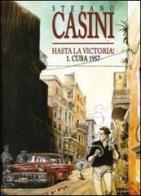 Cuba 1957. Hasta la victoria! vol.1 di Stefano Casini edito da Edizioni Di
