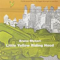 Little Yellow Riding Hood. Ediz. illustrata di Bruno Munari edito da Corraini