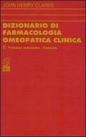 Dizionario di farmacologia omeopatica clinica vol.2 di John H. Clarke edito da Nuova IPSA
