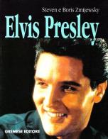 Elvis Presley di Boris Zmijewsky, Steve Zmijewsky edito da Gremese Editore