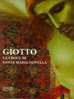 Giotto. La croce di Santa Maria Novella edito da EDIFIR