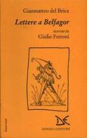Lettere a Belfagor ricevute da Giulio Ferroni di Gianmatteo Del Brica edito da Donzelli