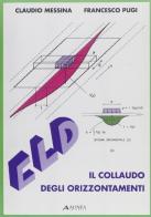 CLD. Il collaudo degli orizzontamenti di Claudio Messina, Francesco Pugi edito da Alinea