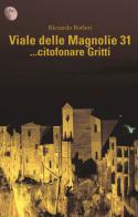 Viale dele Magnolie 31... citofonare Gritti di Riccardo Borleri edito da Zephyro Edizioni
