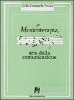 Musicoterapia, arte della comunicazione di Giulia Trovesi Cremaschi edito da Ma. Gi.