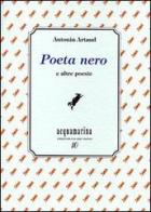 Poeta nero e altre poesie di Antonin Artaud edito da Via del Vento