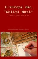 L' Europa dei "soliti noti" di Simone Albore, Roberto Mucci edito da ilmiolibro self publishing