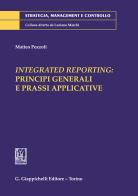 Integrated reporting: principi generali e prassi applicative di Matteo Pozzoli edito da Giappichelli