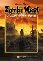 Zombi West. La leggenda di Kiana Muerte di Manuel Mura edito da Youcanprint
