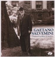 Gaetano Salvemini. L'uomo, il politico, lo storico. Con CD Audio edito da Kurumuny