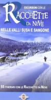 Escursioni con le racchette da neve nelle valli Susa e Sangone. 55 itinerari con le racchette da neve di Anna Boschiazzo edito da I Libri della Bussola