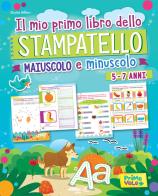 Il mio primo libro dello stampatello. Maiuscolo e minuscolo. Ediz. a colori di Giulia Alfieri edito da Primo Volo