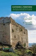 Custodire il territorio. Siti, percorsi e presidi dall'età tardo romana all'età aragonese nella Sicilia centro meridionale edito da Di Nicolò Edizioni