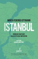 Istanbul. Cronache graffianti dalla città degli imperatori di Ottaviani Marta Federica edito da Paesi Edizioni