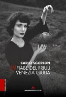 39 fiabe del Friuli Venezia Giulia di Carlo Sgorlon edito da Morganti Editori