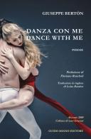 Danza con me-Dance with me. Ediz. bilingue di Giuseppe Berton edito da Guido Miano Editore