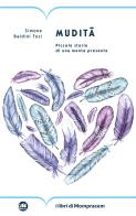 Mudità. Piccole storie di una mente presente di Simone Baldini Tosi edito da I Libri di Mompracem