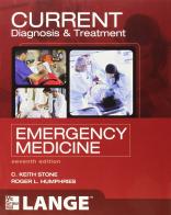 Current diagnosis and treatment emergency medicine di Keith C. Stone, Roger L. Humphries edito da McGraw-Hill Education