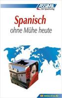 Spanisch ohne Mühe heute di Francisco J. Martinez edito da Assimil Italia