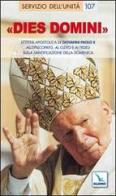 Dies Domini. Lettera Apostolica di Giovanni Paolo II all'episcopato, al clero per santificazione della domenica di Giovanni Paolo II edito da Editrice Elledici